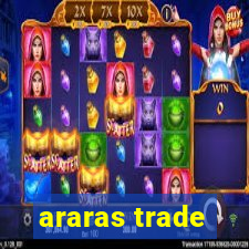 araras trade